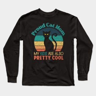 Proud Cat Mom - My Kids are also Pretty Cool Long Sleeve T-Shirt